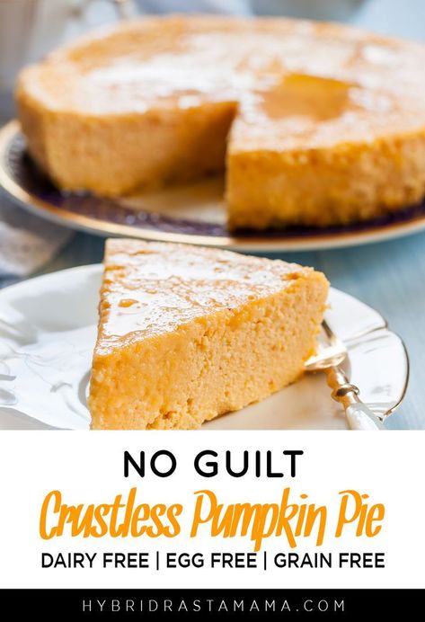 This no guilt crustless pumpkin pie crushes the competition! It is crazy easy to make, is egg free, dairy free, gluten free, and grain free and I absolutely amazing! Come make this simple little slice of pumpkin pie heaven today. #glutenfreepumpkinpie #pumpkinpierecipe #crustlesspumpkinpie #grainfreepumpkinpie #allergenfreepie #pierecipes From HybridRastaMama.com Grain Free Pumpkin Pie, Dairy Free Pumpkin Pie, Gluten Free Pumpkin Pie, Crustless Pumpkin Pie, Dairy Free Pumpkin, Vegan Pumpkin Pie, Easy Pumpkin Pie, Egg Free Recipes, Dairy Free Eggs