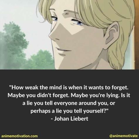 The Most Thoughtful Anime Quotes From "Monster" That Will Give You Chills Monster Anime Johan Quotes, Johan Libert Quotes, Anime Like Monster, Johan Liebert Quotes, Monster Anime Quotes, Monster Anime Aesthetic, Johan Liebert Wallpaper, Monsters Quotes, Monster Anime Wallpaper