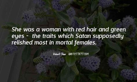 Quotes About Red Hair And Green Eyes #640964 Red Hair Green Eyes Quotes, Quotes About Red, Green Eye Quotes, Green Eyes Facts, Red Hair Quotes, Red Hair And Green Eyes, Grey Green Eyes, Guys With Green Eyes, Eyes Quotes