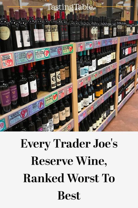 Trader Joe's has plenty of affordable Reserve wine options, but even at low prices, are they actually worth it? We tested and ranked them to find out. #Wine #TraderJoes Best Trader Joes Wine, Best Wine, Trader Joe’s, Trader Joe, Tasting Table, Trader Joe's, Trader Joes, Worth It, How To Find Out