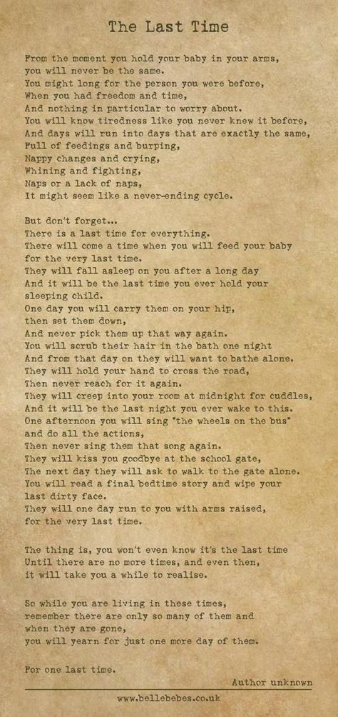 A bittersweet poem about all of the "lasts" that come with a child growing up. The Last Time Poem, Time Poem, Growing Up Quotes, Poems Beautiful, Kids Growing Up, Gentle Parenting, Sweet Words, Parenting Quotes, The Last Time