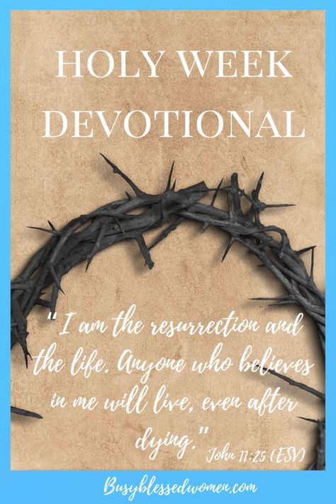 Here is a Holy Week devotional for you with daily Scripture and thoughts for reflection. #holyweek #lent #devotional #busyblessedwomen Holy Week Quotes, Scripture Cookies, Lent Quotes, Lent Devotional, Jesus Suffering, Life Songs, Healing Prayers, Holy Saturday, Jesus Sacrifice