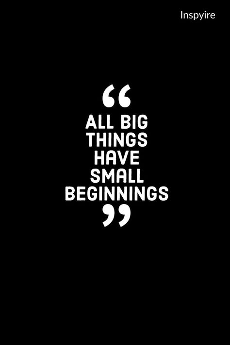 All big things have small beginnings. Humble beginnings quote. Very Small Quotes, Doing Big Things Quotes, Humble Beginnings Quotes, Small Thoughts Quotes, Quotes About Small Things, Small Motivational Quotes, Beginnings Quotes, Big Quotes, Form Filling