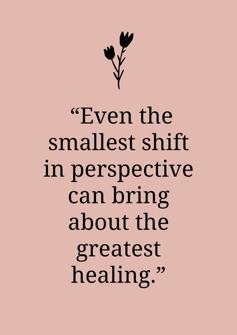 "Even the smallest shift in perspective can bring about the greatest healing." Inspirational Quotes || Positive Quotes || Life Quotes || Motivational Quotes || Success Quotes || Positivity || Emotional Quotes #inspirationalquotes #positivequotes #lifequotes #motivationalquote Shift Your Perspective Quotes, Shift In Life Quotes, Breathwork Healing Quotes, Rebirth Quotes Inspiration, Positive Reinforcement Quotes, Positive Perspective Quotes, Daily Reflection Quotes, Quotes About Perspective, Healing Inspirational Quotes