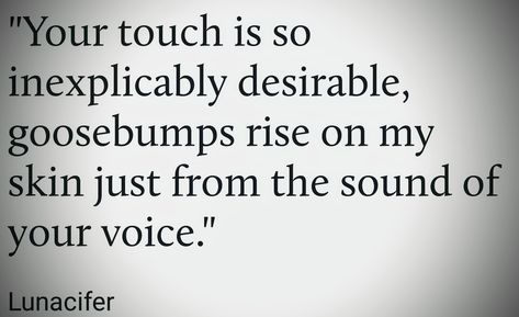 My dear, how I've longed for your touch. I crave, just the sound of your voice.. #movedontobetterpeople Voice Quotes, Aa Quotes, I Crave You, You Are My Forever, Always Be Grateful, Crave You, Your Touch, Thank You For Loving Me, Longing For You