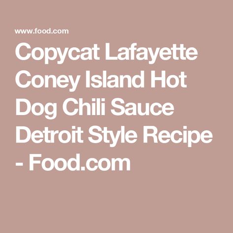 Copycat Lafayette Coney Island Hot Dog Chili Sauce Detroit Style Recipe  - Food.com Coney Island Hot Dog, Coney Sauce, Hot Dog Chili Sauce, Beef Heart, Soda Crackers, Hot Dog Chili, Saltine Crackers, Tongs Kitchen, Coney Island