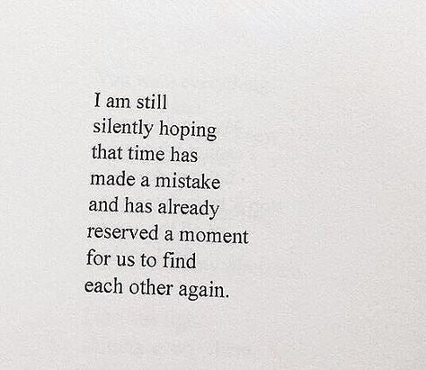 Falling In Place Quotes, Can't Believe You're Gone Quotes, Ill Never See Him Again Quotes, Too Much Yet Not Enough Happened Between Us, Come Find Me When Youre Ready, Journal Of Quotes, I Wish We Had More Time Quotes, A Heart That Always Understands, Romance Quotes For Him Feelings