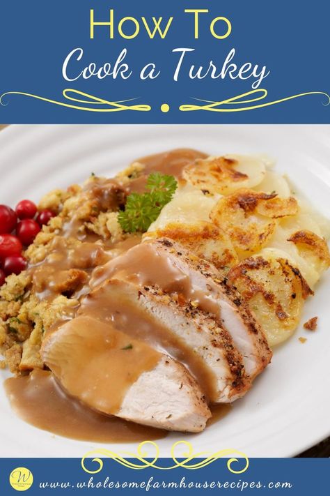 Juicy and tender sliced turkey with gravy and side dishes How Long Cook Turkey, Cook Turkey In Oven, Turkey In Oven, Turkey Roasting, Turkey Cooking Times, Cook Turkey, Cook A Turkey, Cooking A Roast, Whole Turkey