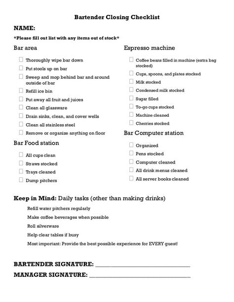 Bartender Closing Checklist NAME: *Please fill out list with any items out of stock* Bar area  Thoroughly wipe bar down  Put stools up on bar  Sweep and mop… Bar Checklist, Restaurant Checklist, Coffee Mobile, Closing Checklist, Bartending 101, Bartending Tips, Cleaning Contracts, Server Book, Starting A Restaurant