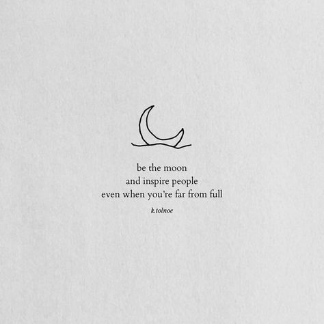 it’s so easy to lose hope. and there will be days. where you lose your sense. of where to go. but this is where you must. keep your faith. in the world and in yourself. for the moon can’t always be full. but it will light up our path. anyway. Pretty Quotes Self Love, Birthday Motivation Quotes, Positive Poetry, Positivity Tattoo, Radiating Positivity, Kind Quotes, Citations Instagram, Moon Quotes, Inspirerende Ord