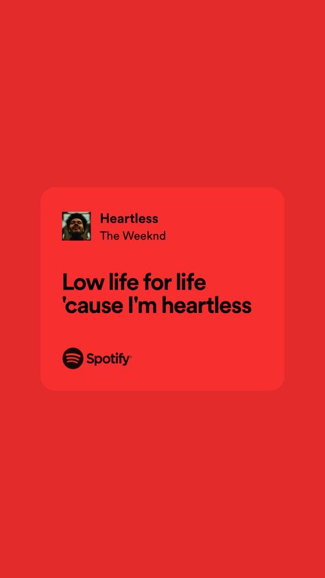 Low Life For Life Cause Im Heartless, Heartless Weekend, Heartless The Weeknd, Songs That Describe Me, Low Life, Lily Bloom, It Ends With Us, Describe Me, The Weeknd