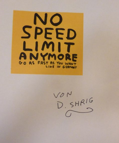 Speed Quotes, Enjoy Your Coffee, David Shrigley, Bad Friends, Speed Limit, Artist Gifts, Stay The Night, Art Gifts, Pretty Words