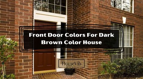 Best Front Door Color For Brown House, Front Door Colors For Brown Brick House, Earth Tone Front Door Colors, Front Door Color Brown House, Brown House Front Door Color Ideas, Front Door Colors For A Brown House, Yellow Front Door Paint Colors, Front Door Colors For Brown House, Brown Front Door Colors