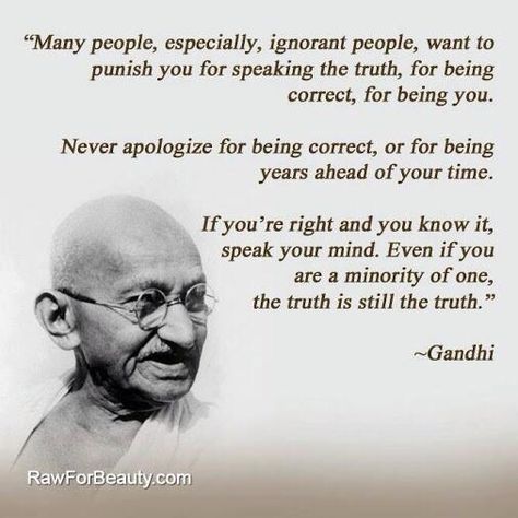 Ghandi Quotes, People Change Quotes, Ignorant People, Mahatma Gandhi Quotes, Gandhi Quotes, Servant Leadership, Leader In Me, Mr Wonderful, Truth Quotes