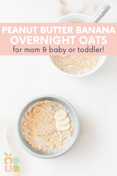 Peanut Butter Banana Overnight Oats for Babies & Toddlers - Baby Led Bliss Overnight Oats Baby Led Weaning, Oats For Babies, Recipes For Old Bananas, Peanut Butter Banana Overnight Oats, Peanut Butter Baby, Oatmeal Flavors, Peanut Butter Overnight Oats, Baby Breakfast, Overnight Oatmeal Recipes