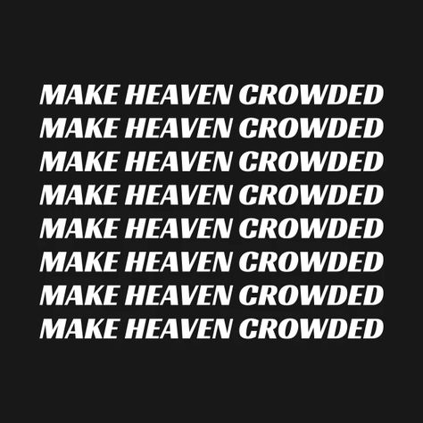 Make Heaven Crowded | Christian - Christian - T-Shirt | TeePublic Christian Merchandise, Make Heaven Crowded, Christian Tshirt Design, White Pictures, Christian T Shirts, Bible Notes, Black And White Pictures, God Is Good, Gods Love