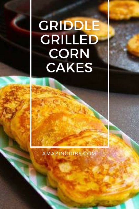 Corn Cakes Recipe, Outdoor Griddle Recipes, Griddle Cooking Recipes, Corn Fritter Recipes, Griddle Cakes, Griddle Recipes, Griddle Cooking, Corn Cakes, Backyard Cookout