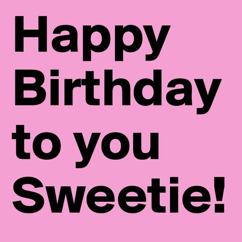 Happy Birthday Sweetie, Grandkids Quotes, Happy Birthday Quotes For Friends, Birthday Funny, Birthday Board, Happy Birthday Quotes, Happy Birthday To You, Birthday Humor, Birthday Quotes