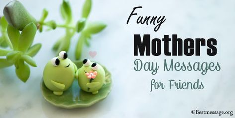 Funny Mothers Day Messages for friends. Unique Mother’s Day greetings messages, funny mothers Day wishes for friends. Mothers Day Messages, Happy Mother's Day Funny, Wedding Wishes Quotes, Happy Mothers Day Messages, Happy Mothers Day Images, Mothers Day Images, Happy Mother Day Quotes, Mother Day Message, Messages For Friends