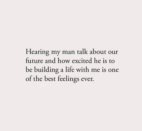 He Completes Me Quotes, Excited Future Quotes, Got His Back Quotes Love, A Future With You Quotes, Quotes About A Man Who Loves You, He’s My World Quotes, Blessed To Have Him Quotes, Building A Future Together Quotes, Hes Different With Me Quotes