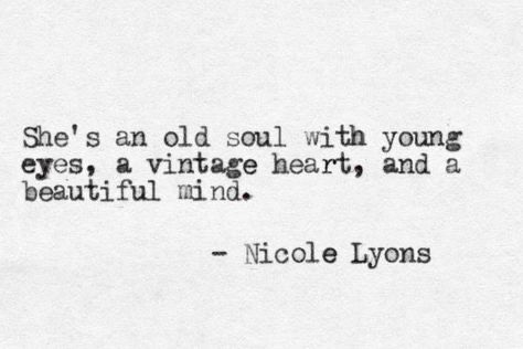 She Is An Old Soul With Young Eyes, Old Soul Aesthetic, A Beautiful Mind, Good Tattoo Quotes, An Old Soul, Eye Quotes, Soul Quotes, Trendy Quotes, Old Soul