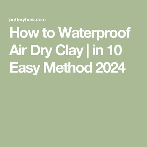 How to Waterproof Air Dry Clay | in 10 Easy Method 2024 Air Dry Clay Finishes, Air Dry Clay Varnish, How To Paint Air Dry Clay, Waterproof Air Dry Clay, Alcohol Inks, On Air, Dry Clay, Air Dry Clay, Alcohol Ink