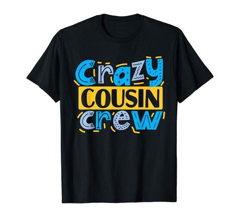 Crazy Cousin Crew, Crazy Cousins, Family Summer Vacation, Cousin Birthday, Cousin Crew, Family Presents, Family Summer, Matching Design, Presents For Men