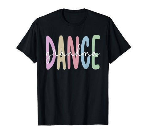 PRICES MAY VARY. Solid colors: 100% Cotton; Heather Grey: 90% Cotton, 10% Polyester; All Other Heathers: 50% Cotton, 50% Polyester Imported Pull On closure Machine Wash Great for a dancer grandma who is a fan of her granddaughter. Awesome for a proud dancer grandmother or a dancing grandma. Perfect choice for a dancer grandma or a dancing grandmother who loves dancing. Great idea on Mother's Day for a dance grandma. Lightweight, Classic fit, Double-needle sleeve and bottom hem Grandma Dancing, Dance T Shirt, Mom Graphic Tees, Aunt T Shirts, Dance Shirts, Mothers Day T Shirts, Dance Mom, Mom Day, Move It