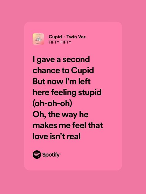 FIFTY FIFTY Cupid Fifty Fifty, Love Isnt Real, Fav Music, Fifty Fifty, Music Song, Pretty Lyrics, Music Songs, Song Lyrics, Random Stuff