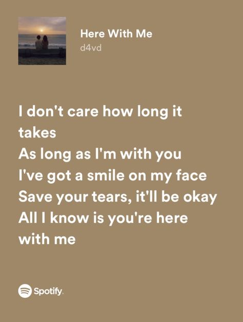 d4vd - Here With Me Here With Me D4vd Aesthetic, Here With Me D4vd Lyrics, Here With Me Song, Here With Me Spotify, Here With Me Lyrics, Here With Me D4vd, Relatable Lyrics, Me Lyrics, Great Song Lyrics