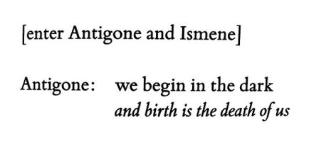 Antigone, Sophocles, Ancient Greece, Literature Anne Carson, Poem Quotes, Bukowski, Poetry Quotes, Pretty Words, The Words, Beautiful Words, Book Quotes, Destiny