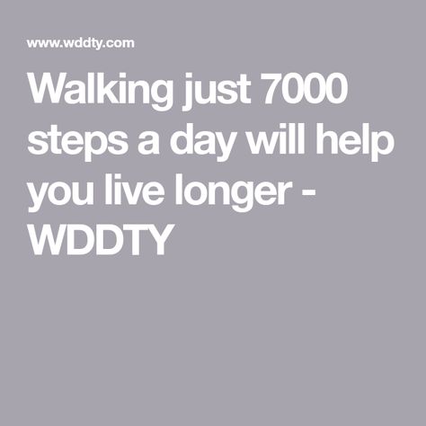 Walking just 7000 steps a day will help you live longer - WDDTY 8000 Steps A Day, 7000 Steps A Day, Steps Aesthetic, Walking Steps, University Of Massachusetts Amherst, University Of Massachusetts, Vision Board Ideas, Health Advice, Year 2024