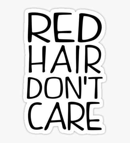 Red Hair Don't Care Sticker Curly Hair Stickers, Red Theme Stickers, Hair Stickers, Funny Red Head Memes, Redhead Memes, Red Hair Don't Care, Tumblr Stickers, Body Hair, Stickers For Sale