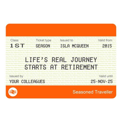 This charming print features the instantly recognisable image of a British Rail train ticket and an uplifting quote about retirement making it an ideal retirement gift. Available in grey (the colour of a classic season ticket), the print is especially great for 'seasoned travellers' such as commuters or people who have journeyed for a long time to work. The print is also available in the traditional ticket colour of orange.The design features sections for you to fill in the year the intended rec Personalized Retirement Gifts, Retirement Gifts For Men, Train Ticket, Retirement Quotes, Rail Train, Ticket Design, New Job Gift, No Thanks, Good Luck Gifts