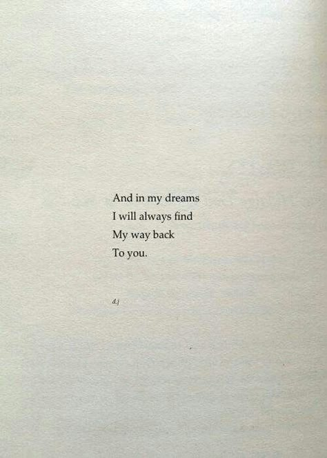 In my dreams In My Dreams We Are Always Together, In My Dreams, Soul Quotes, Poetry Words, Crush Quotes, Poem Quotes, Romantic Quotes, Deep Thought Quotes, Poetry Quotes