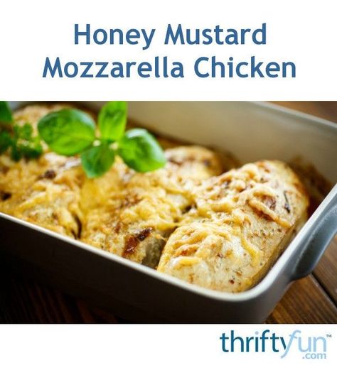 Mustard Glazed Chicken, Making Honey, Honey Mustard Glaze, Mozzarella Chicken, Glazed Chicken, Shredded Mozzarella, Honey Mustard, Mozzarella Cheese, Chicken Dishes