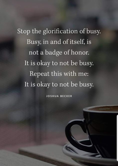 Joshua Becker, The Garden Of Words, It Is Okay, Busy Busy, Boho Bags, Wonderful Words, Slow Living, Quotable Quotes, Love Words