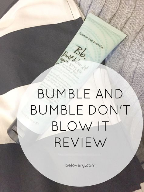 Bumble and Bumble Don’t Blow It (H)air Styler | Be Loverly Bumble And Bumble Dont Blow It, Bumble And Bumble Air Dry, Bumble And Bumble Products, Hair At Night, Washing My Hair, Texture Spray, Lazy Summer Days, Air Dry Hair, Flat Hair