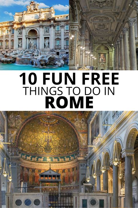 Trevi Fountain; Basilica of Santi Sylvestro and Martino ai Monti in Rome; Basilica of San Clemente; text: 10 fun free things to do in Rome. Rome Bucket List Things To Do, Best Things To Do In Rome, Rome Budget, Rome Ideas, Rome Sights, Things To Do For Free, Rome Bucket List, Free Things To Do In Rome, Travel Rome