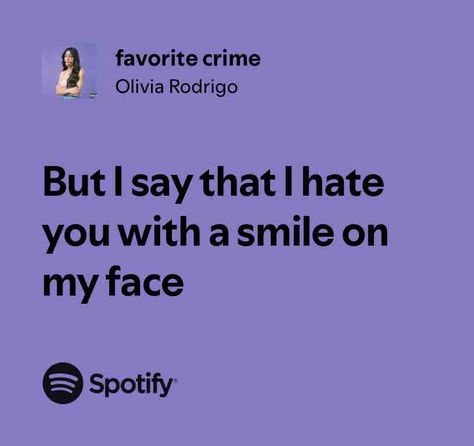 Olivia Rodrigo Song Lyrics, Lyrics About Him, Dashuria Ime, Spotify Card, Insta Note, Olivia Rodrigo Lyrics, Be Delusional, Olivia Aesthetic, Relatable Song Lyrics