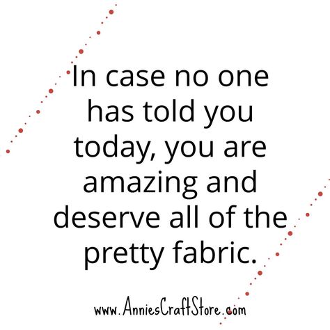 Wax Quotes, Fabric Quotes, Quilting Sayings, Quilters Quotes, Crafty Quotes, Quilt Quotes, Crafting Quotes, Quilting Humor, Sewing Humor