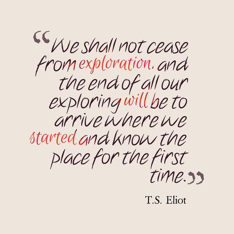 T. S. Eliot quote about travel. Brave New World Quotes, Ts Eliot Quotes, First Time Quotes, Best Literary Quotes, Ts Eliot, T S Eliot, Moments Quotes, Travel Quotes Inspirational, Quote Backgrounds