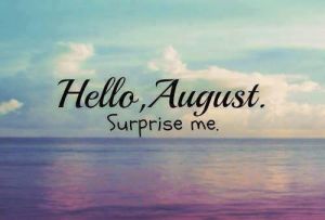 HELLO AUGUST - SURPRISE by @utesmile Welcome August Quotes, Hello August Images, October Pictures, August Pictures, August Images, Welcome August, August Quotes, August Wallpaper, Photos For Facebook