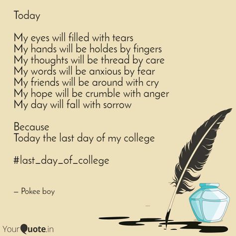 Last day of my college Qoutes About Last Day Of College, Last Day College Status, Last Few Days Of College Life Quotes, Final Year Quotes College, Hostel Life Quotes Missing Friends, Last Day Of College Quotes Feelings, Last Day Of College Quotes, Last Day Quotes, College Quotes Funny