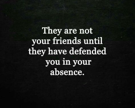 Friends stand up for you, when you can't do it for you, or you are absent from view! True Friends Quotes, Super Quotes, Ideas Quotes, Trendy Quotes, New Quotes, True Friends, Friends Quotes, Friendship Quotes, Great Quotes