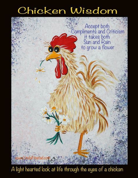 Chicken Wisdom, Chicken Paintings, Break From Reality, Chicken Funny, Chicken Pictures, Chicken Signs, Funny Good Morning Quotes, Wisdom Books, Chicken Art