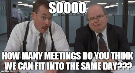 how many meetings in a day? More than 1 is too many! Meeting Humor Work, Meeting Memes Funny, Work Meeting Humor, Work Meeting Meme, Staffing Humor, Meeting Humor, Corporate Cowgirl, Office Humor Coworkers, Colleagues Quotes