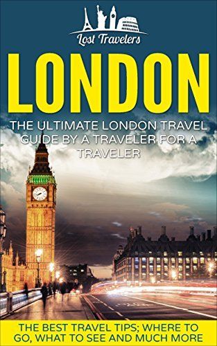 London: The Ultimate London Travel Guide  By A Traveler For A Traveler: The Best Travel Tips; Where To Go, What To See And Much More (Lost Travelers Guide, London, England Guide, England Travel,) by Lost Travelers, http://www.amazon.co.uk/dp/B0161HRWYC/ref=cm_sw_r_pi_dp_taOewb1X25BZF London Nightlife, London Travel Guide, Goa Travel, London Guide, Travel Guide London, London Attractions, London Transport, London Places, Greater London