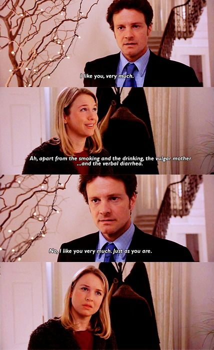 -Me gustas mucho. -Ah, aparte de fumar y beber, la madre vulgar y la diarrea verbal... -No, me gustas mucho. Tal y como eres. Bridget Jones's Diary (2001) Bridget Jones And Mark Darcy, As You Are, Mark Darcy, Bridget Jones Diary, Ingmar Bergman, Favorite Movie Quotes, I Love Cinema, Bridget Jones, Colin Firth