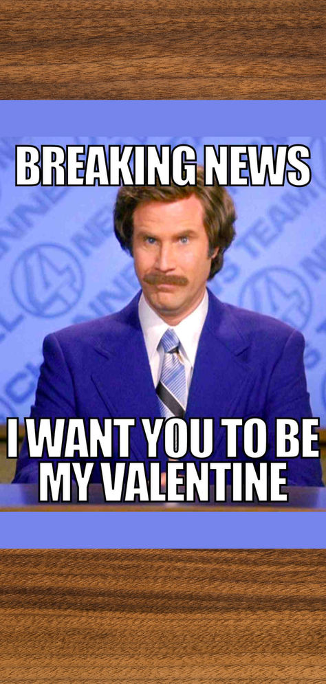 Funny ‘Will You Be My Valentine?’ meme featuring Will Ferrell from Anchorman – perfect for sharing laughs on February 14th! Valentine Funny Memes, Valentines Day Funny Meme, Valentine's Memes, Valentine Meme, Valentines Memes, Valentine Funny, Work Bestie, Funny V, Anchorman